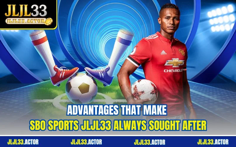 Advantages that make SBO Sports JLJL33 always sought after