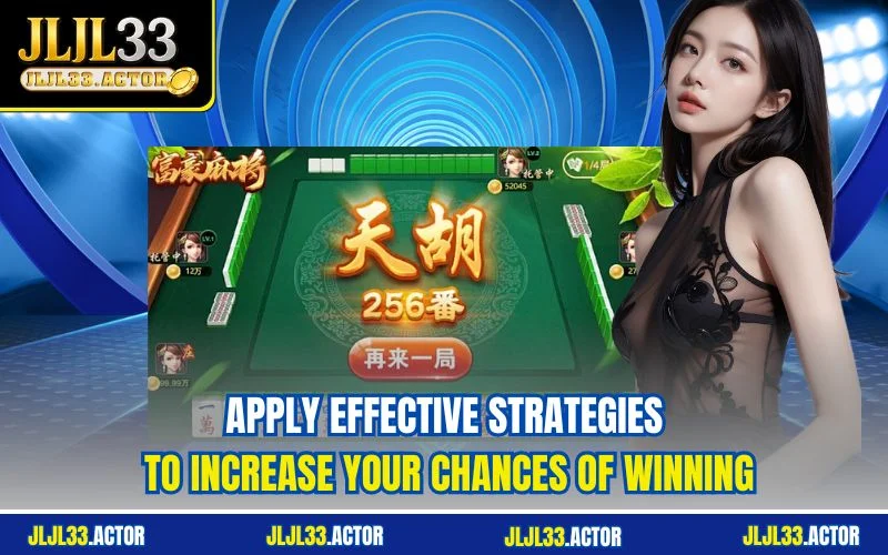 Apply effective strategies to increase your chances of winning