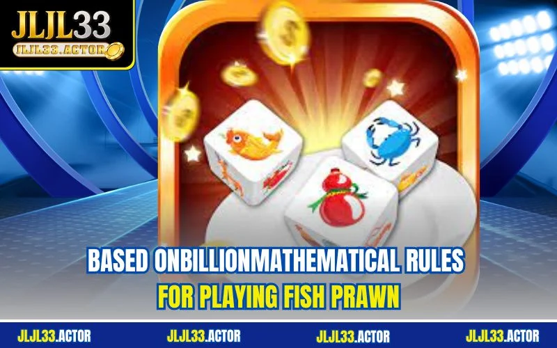Based onbillionMathematical rules for playing Fish Prawn Based onbillionMathematical rules for playing Fish Prawn