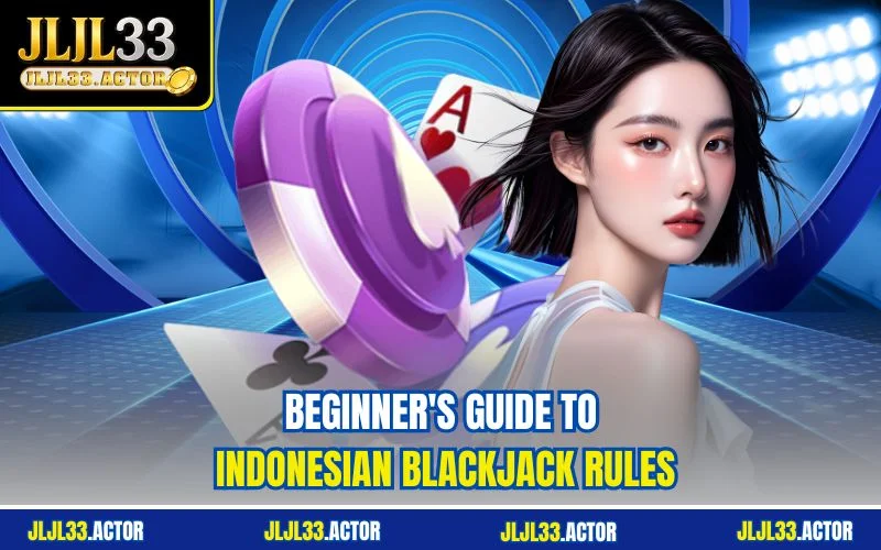Beginner's Guide to Indonesian Blackjack Rules