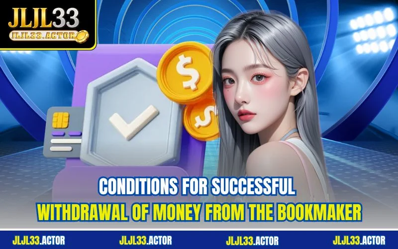 Conditions for successful withdrawal of money from the bookmaker