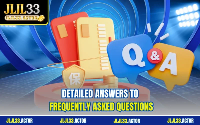 Detailed answers to frequently asked questions