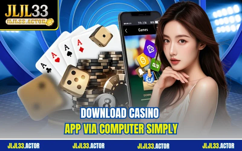 Download casino app via computer simply