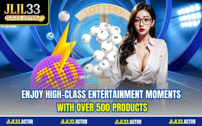 Enjoy high-class entertainment moments with over 500 products Enjoy high-class entertainment moments with over 500 products