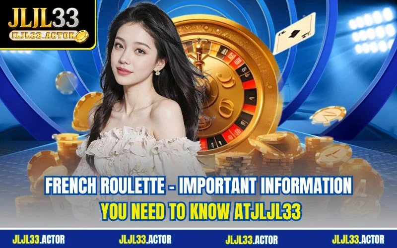 French Roulette - Important Information You Need to Know AtJLJL33