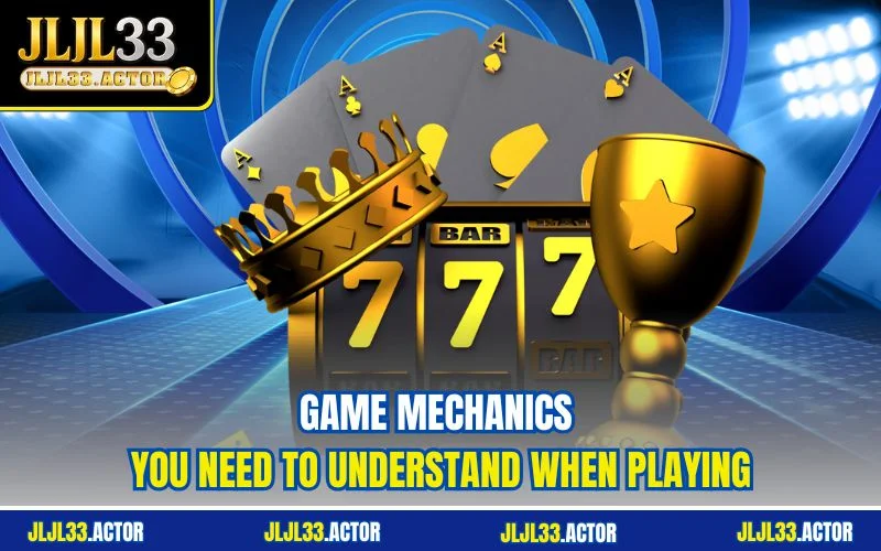 Game mechanics you need to understand when playing