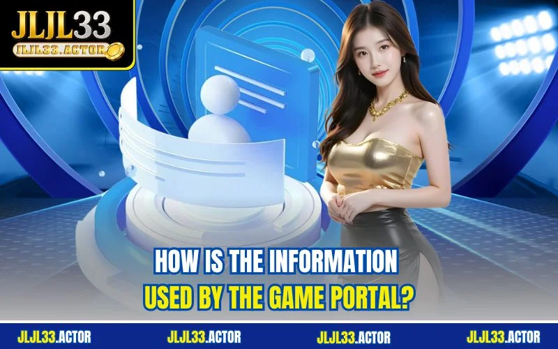 How is the information used by the game portal?
