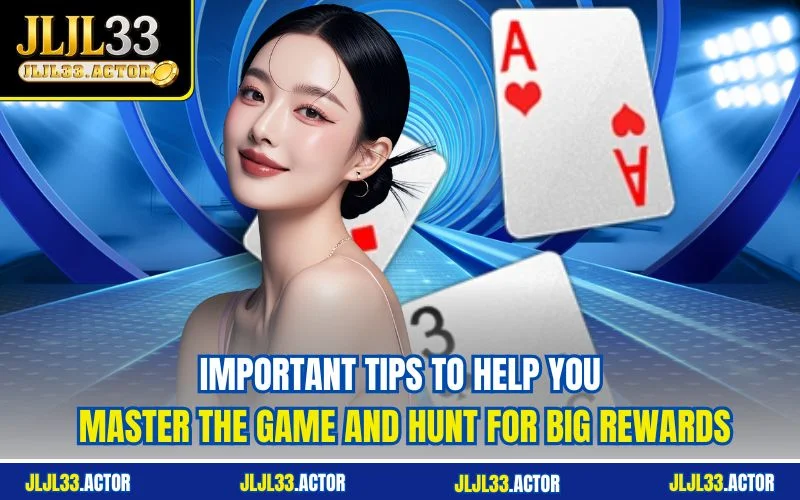 Important tips to help you master the game and hunt for big rewards Important tips to help you master the game and hunt for big rewards