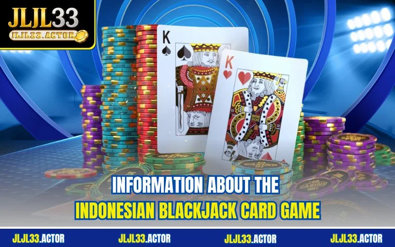 Information about the Indonesian Blackjack card game