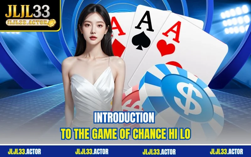 Introduction to the game of chance Hi Lo