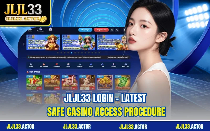 JLJL33 Login | Latest Safe Casino Access Procedure