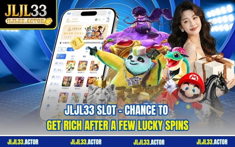 JLJL33 Slot - Chance to Get Rich After A Few Lucky Spins
