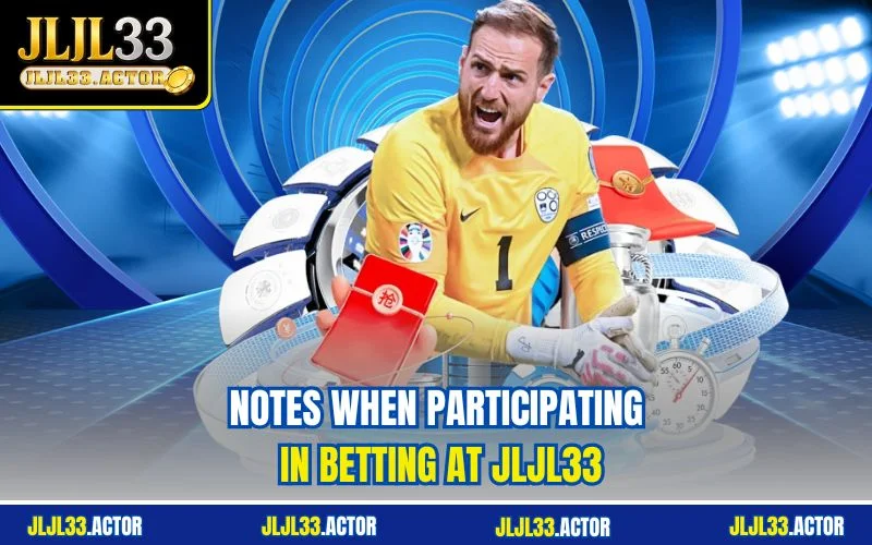 Notes when participating in betting at JLJL33