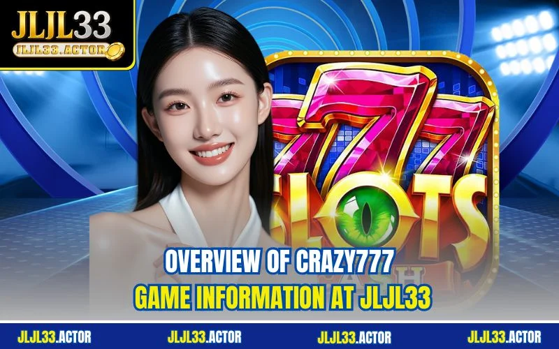 Overview of Crazy777 game information at JLJL33