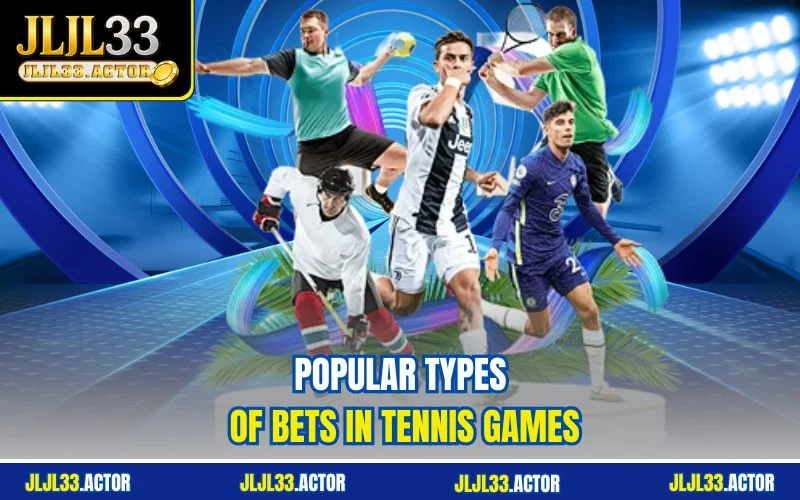 Popular types of bets in tennis games