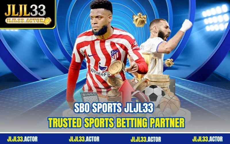 SBO Sports JLJL33 - Trusted Sports Betting Partner