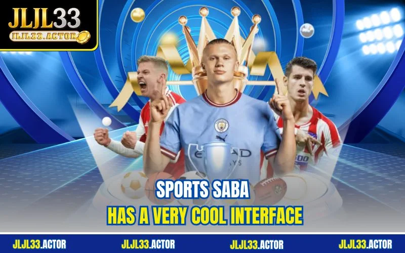 SPORTS SABA has a very cool interface