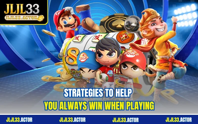 Strategies to help you always win when playing