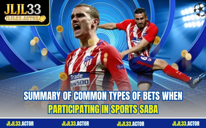 Summary of common types of bets when participating in Sports SABA