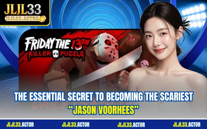 The Essential Secret to Becoming the Scariest “Jason Voorhees” The Essential Secret to Becoming the Scariest “Jason Voorhees”