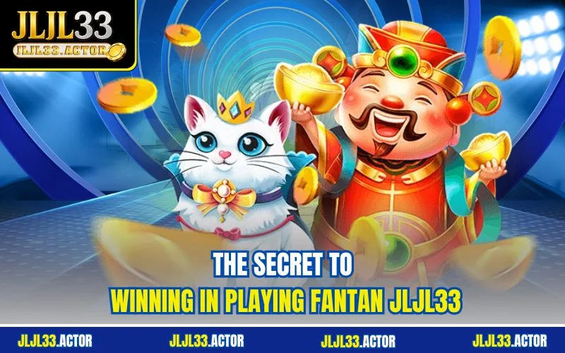 The secret to winning in playing Fantan JLJL33