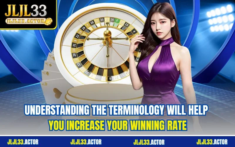 Understanding the terminology will help you increase your winning rate.